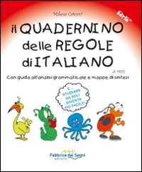 QUADERNINO DELLE REGOLE DI ITALIANO - CON GUIDA ALL\'ANALISI GRAMMATICALE E MAPPE DI SINTESI