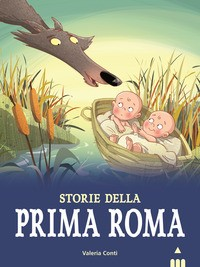 STORIE DELLA PRIMA ROMA di CONTI VALERIA