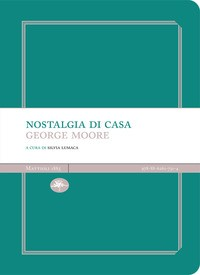 NOSTALGIA DI CASA di MOORE GEORGE