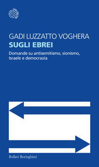 SUGLI EBREI - DOMANDE SU ANTISEMITISMO SIONISMO ISRAELE E DEMOCRAZIA