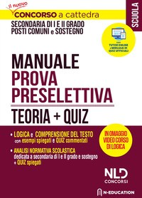 CONCORSO ORDINARIO SCUOLA DI I E II GRADO - MANUALE PROVA PRESELETTIVA TEORIA + QUIZ