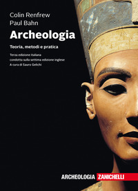 ARCHEOLOGIA - TEORIA METODI E PRATICA