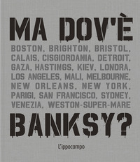 MA DOV\'E\' BANKSY ?