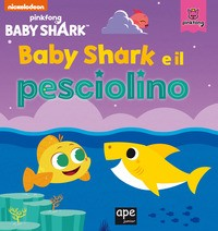 BABY SHARK E IL PESCIOLINO