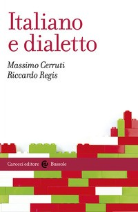 ITALIANO E DIALETTO di CERRUTI M. - REGIS R.