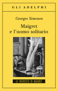 MAIGRET E L\'UOMO SOLITARIO