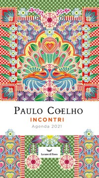 AGENDA 2021 INCOTRI PAULO COELHO di COELHO PAULO