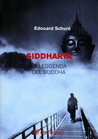 SIDDHARTA - LA LEGGENDA DI BUDDHA di SCHURE\' EDOUARD