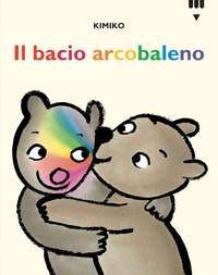 BACIO ARCOBALENO LE AVVENTURE DI TATO E NANA\'