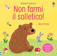 NON FARMI IL SOLLETICO DICE L\'ORSO