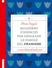 QUADERNO D\'ESERCIZI PER IMPARARE LE PAROLE DEL FRANCESE