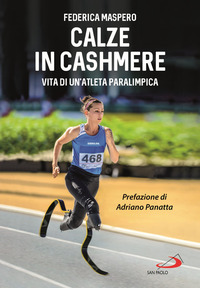 CALZE IN CASHMERE - VITA DI UN\'ATLETA PARALIMPICA