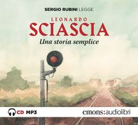 STORIA SEMPLICE - AUDIOLIBRO CD MP3 di SCIASCIA L. - RUBINI S.