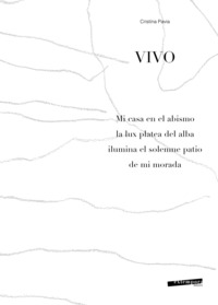 VIVO. MI CASA EN EL ABISMO LA LUX PLATEA DEL ALBA ILUMINA EL SOLEMNE PATIO DE MI MORADA. EDIZ. I...