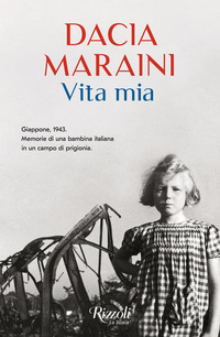 VITA MIA - GIAPPONE 1943 MEMORIE DI UNA BAMBINA ITALIANA IN UN CAMPO DI PRIGIONIA