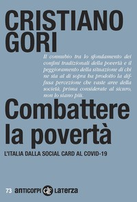COMBATTERE LA POVERTA\' - L\'ITALIA DALLA SOCIAL CARD AL COVID 19 di GORI CRISTIANO