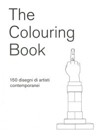 THE COLOURING BOOK - 150 DISEGNI DI ARTISTI CONTEMPORANEI