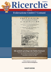 RICERCHE DELLA FEDERAZIONE CIMBRI 7 COMUNI 3 - GLI ANTICHI PRIVILEGI DEI SETTE COMUNI