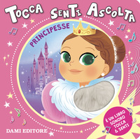 PRINCIPESSE - TOCCA SENTI ASCOLTA