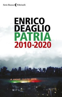 PATRIA 2010 - 2020 di DEAGLIO ENRICO