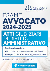 ATTI DI DIRITTO AMMINISTRATIVO PER L\'ESAME DI AVVOCATO 2024