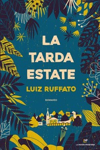 TARDA ESTATE di RUFFATO LUIZ