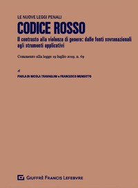 CODICE ROSSO - IL CONTRASTO ALLA VIOLENZA DI GENERE di DI NICOLA TRAVAGLINI P. - MENDITTO F.