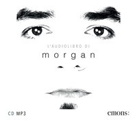LIBRO DI MORGAN AUDIOLIBRO - CD AUDIO FORMATO MP3 di CASTOLDI MARCO MORGAN