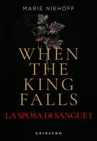 WHEN THE KING FALLS - LA SPOSA DI SANGUE 1