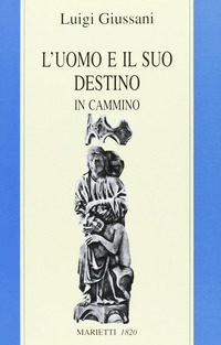 UOMO E IL SUO DESTINO - IN CAMMINO