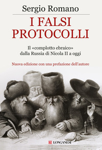 FALSI PROTOCOLLI - IL COMPLOTTO EBRAICO DALLA RUSSIA DI NICOLA II A OGGI