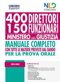 400 DIRETTORI 150 FUNZIONARI MINISTERO DELLA GIUSTIZIA - MANUALE COMPLETO PER LA PROVA ORALE