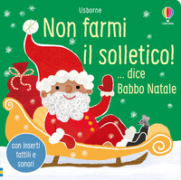 NON FARMI IL SOLLETICO ! DICE BABBO NATALE