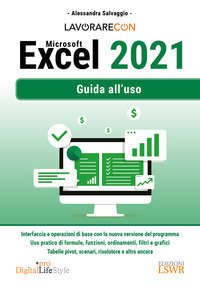 LAVORARE CON MICROSOFT EXCEL 2021 GUIDA ALL\'USO