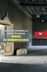 INDIZI DI DIMENTICANZE di MIRABELLA S. - TRANTINO E.