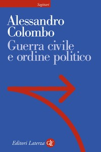 GUERRA CIVILE E ORDINE POLITICO di COLOMBO ALESSANDRO