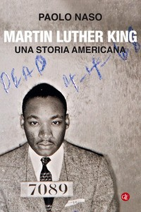 MARTIN LUTHER KING - UNA STORIA AMERICANA di NASO PAOLO