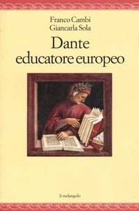 DANTE EDUCATORE EUROPEO di CAMBI F. - SOLA G.