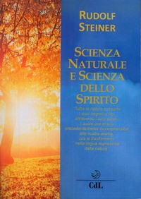 SCIENZA NATURALE E SCIENZA DELLO SPIRITO di STEINER RUDOLF
