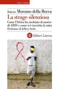 STRAGE SILENZIOSA - COME L\'AFRICA HA RISCHIATO DI MORIRE DI AIDS di MOROZZO DELLA ROCCA ROBERTO