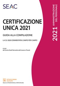 CERTIFICAZIONE UNICA 2021 GUIDA ALLA COMPILAZIONE