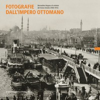 FOTOGRAFIE DALL\'IMPERO OTTOMANO - BERNARDINO NOGARA E LE MINIERE DEL VICINO ORIENTE (1900-1915)
