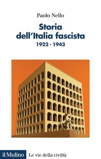 STORIA DELL\'ITALIA FASCISTA 1922 - 1943 di NELLO PAOLO