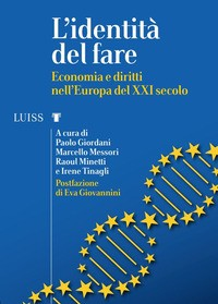 IDENTITÀ DEL FARE - ECONOMIA E DIRITTI NELL\'EUROPA DEL XXI SECOLO di AA.V.