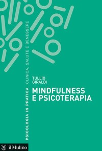 MINDFULNESS E PSICOTERAPIA di GIRALDI TULLIO