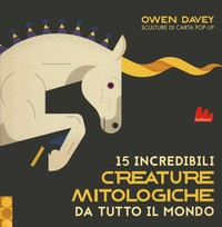 15 INCREDIBILI CREATURE MITOLOGICHE DA TUTTO IL MONDO di DAVEY OWEN