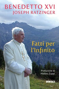 FATTI PER L\'INFINITO di BENEDETTO XVI (JOSEPH RATZINGE DAL PANE E. (CUR.)