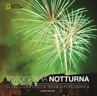 FOTOGRAFIA NOTTURNA - CORSO COMPLETO DI TECNICA FOTOGRAFICA