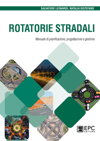 ROTATORIE STRADALI - MANUALE DI PIANIFICAZIONE PROGETTAZIONE E GESTIONE