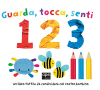 GUARDA TOCCA SENTI - UN LIBRO TATTILE DA CONDIVIDERE CON VOSTRO BAMBINO